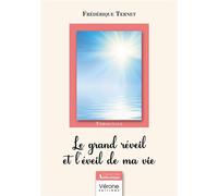 Le grand réveil et l'éveil de ma vie - Frédérique Ternet - Verone Eds - broché - Témoignage