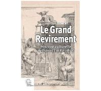 Le Grand Revirement - Histoire Culturelle Du Travail (1680-1850)
