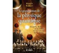 Le grand roman de la physique quantique - Manjit Kumar - Lattes - broché - Essai