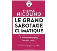 Le Grand Sabotage Climatique - Révélations Sur Un Système Corrompu : Onu, Multinationales, Gouvernements