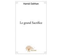 Le grand sacrifice - Hamid Dahhan - Edilivre-Aparis - broché - Livre