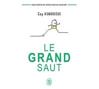 Le grand saut: Osez sortir de votre zone de confort