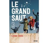 Le Grand saut - tome 3 Florence Hinckel (Auteur)