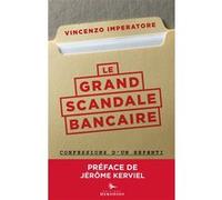 Le grand scandale bancaire: Confessions d'un repenti