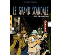 LE GRAND SCANDALE TOME 3 : SAN FRANCISCO