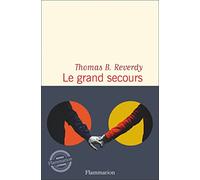 Thomas B. Reverdy – Le grand secours – Roman – broché