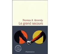 Thomas B. Reverdy – Le grand secours – Roman – broché