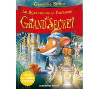 Geronimo Stilton – Le Grand Secret : Le Royaume de la Fantaisie – Tome 11