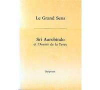 Le grand sens et Sri Aurobindo et l'avenir de la terre - Satprem - Institut De Recherches Evolutives - broché - Etude
