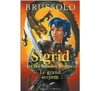 Le Grand serpent (Sigrid n°3) Serge Brussolo (Auteur)