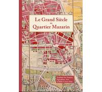 Le Grand Siècle au Quartier Mazarin - Collectif - Academie D'aix - broché - Etude