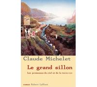 Le grand sillon - tome 3 - NE Les promesses du ciel et de la terre Tome 3 - Claude Michelet - Robert Laffont - broché - Roman