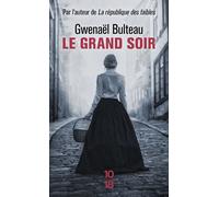 Le Grand Soir - Gwenaël Bulteau - 10/18 - Poche - Roman