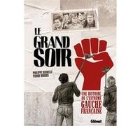 Le Grand Soir – Une histoire de l'extrême gauche française – Glénat