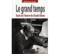 Le grand temps Essai sur l''oeuvre de Claude Simon - PU Septentrion - Presses Universitaires Du Septen-Trion - broché - Essai