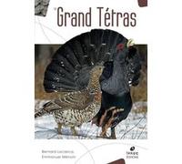 Le grand tétras Bernard Leclercq (Auteur), Emmanuel Menoni (Auteur)
