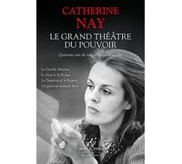 Le Grand Théâtre Du Pouvoir - Quarante Ans De Vie Politique Française - La Double Méprise - Le Noir Et Le Rouge - Le Dauphin Et Le Régent - Un Pouvoir Nommé Désir