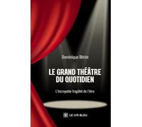 Le grand théâtre du quotidien