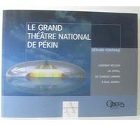 Le grand théâtre national de Pékin: Comment réussir un opéra de Charles Garnier à Paul Andrieu