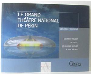 Le grand théâtre national de Pékin: Comment réussir un opéra de Charles Garnier à Paul Andrieu