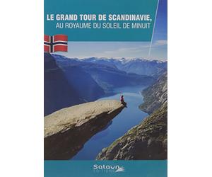 le grand tour de Scandinavie, au royaume du soleil de minuit