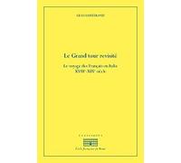 Le Grand tour revisité: le Voyage des Français en Italie, XVIIIe-XIXe siècle
