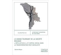 Le grand tournand de la société moldave Intellectuels et capital social dans la transformations post-socialiste - Rosca dorina - Inalco Presses - broché - Etude