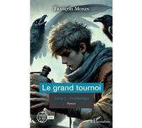 François Monin – Le grand tournoi : Tome 3 – Scellemage – Broché