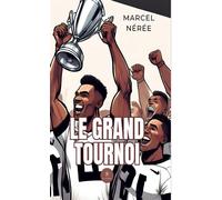 Le grand tournoi - Marcel Neree - Le Lys Bleu - broché - Roman