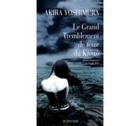 Le Grand Tremblement de terre du Kantô Akira Yoshimura (Auteur), Sophie Rèfle (Traduction)