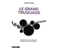 Le grand truquage: Comment le gouvernement manipule les statistiques