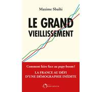 Le grand vieillissement - Sbaihi Maxime - L'observatoire Eds De - broché - Essai