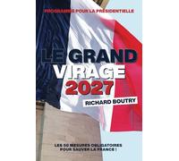 Le grand virage 2027: Programme pour la Presidentielle - 50 mesures obligatoires pour sauver la France !