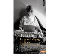 Le Grand Voyage de la vie Un père raconte à son fils - Tiziano Terzani - Points - Poche - Essai