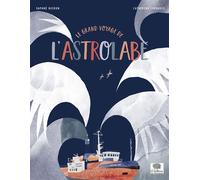 Le grand voyage de l'Astrolabe - Daphné Buiron - Le Pommier - cartonné - Document jeunesse dès 6 ans