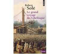 Le Grand voyage de l'obélisque - Robert Solé - Points - Poche - Essai