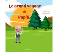 Le grand voyage de Papili: Livre pour préparer les enfants à la maladie et au deuil - dès 3 ans