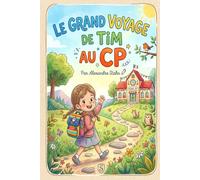 Le Grand Voyage de Tim au CP: La formidable aventure d'un petit crayon pour sa première rentrée.