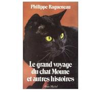 Le Grand Voyage du chat Moune et autres histoires – Les Éditions Albin Michel