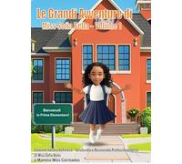 Le Grandi Avventure di Miss Sofia Bella - Volume 1: Prima Elementare con Sofia Bella: Gioia, Curiosità e Successo ! (Edizione Italiana)