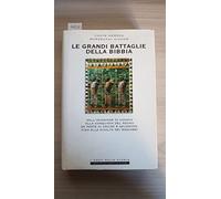 Le grandi battaglie della Bibbia