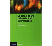 Le grandi opere delle relazioni internazionali