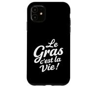 Le Gras C’est La Vie Humour gastronomie raclette Fromage Coque pour iPhone 11