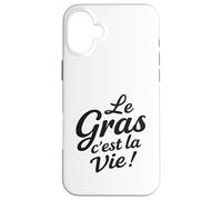 Le Gras C’est La Vie Humour gastronomie raclette Fromage Coque pour iPhone 16 Plus