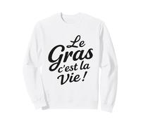 Le Gras C’est La Vie Humour gastronomie raclette Fromage Sweatshirt