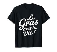 Le Gras C’est La Vie Humour gastronomie raclette Fromage T-Shirt