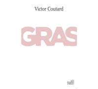 Le gras - Victor Coutard - Les Ateliers D'argol - broché - Essai
