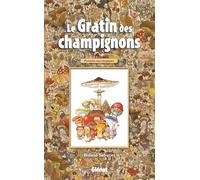 Le Gratin Des Champignons - Portraits Mycologiques