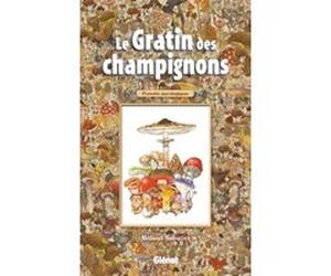Le Gratin des champignons Roland Sabatier (Auteur), Georges Becker (Auteur)