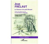 Le Graveur et le petit Renard Lettres d'un Artiste du Livre à ses Amis Editeurs - (1939 -1948) - Gilbert Boillot - L'harmattan - broché - Lettres